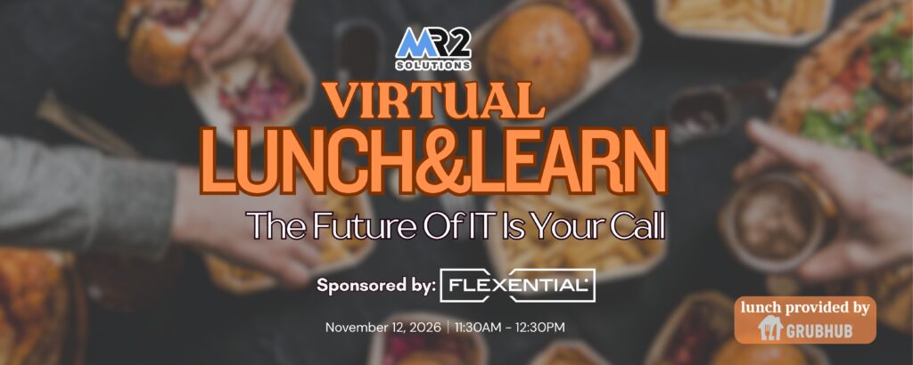 MR2 & Flexential Lunch & Learn  – The Future of IT Is Your Call